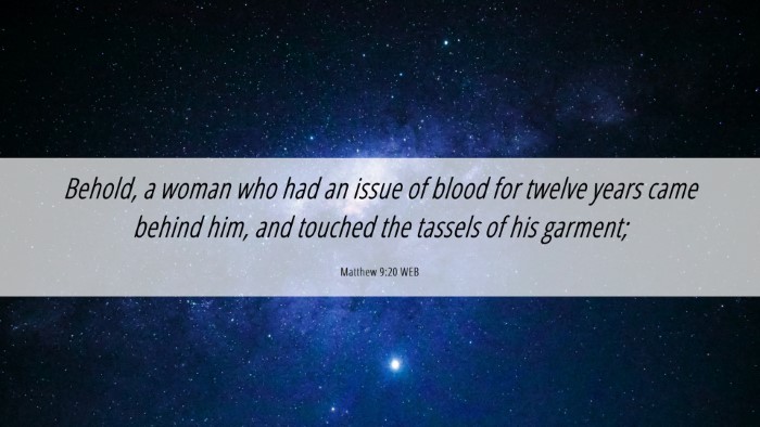 Picture 06 - Matthew 9:20 WEB Desktop Wallpaper - Behold, a woman who had an issue of blood for - Desktop Bible Verse Wallpaper