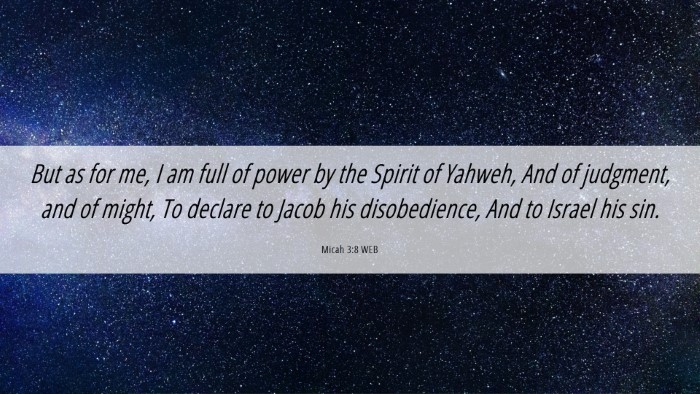 Picture 06 - Micah 3:8 WEB Desktop Wallpaper - But as for me, I am full of power by the Spirit - Desktop Bible Verse Wallpaper
