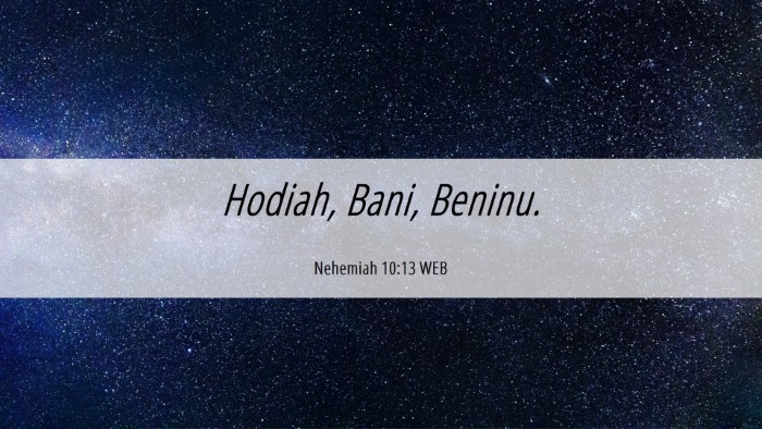 Picture 06 - Nehemiah 10:13 WEB Desktop Wallpaper - Hodiah, Bani, - Desktop Bible Verse Wallpaper