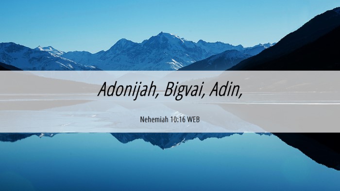 Picture 06 - Nehemiah 10:16 WEB Desktop Wallpaper - Adonijah, Bigvai, - Desktop Bible Verse Wallpaper