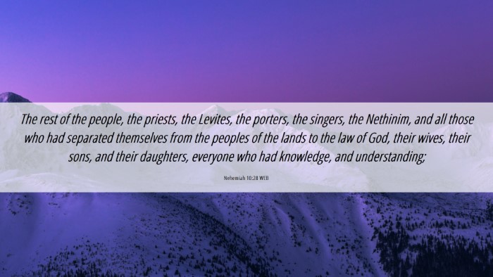 Picture 06 - Nehemiah 10:28 WEB Desktop Wallpaper - The rest of the people, the priests, the Levites, - Desktop Bible Verse Wallpaper