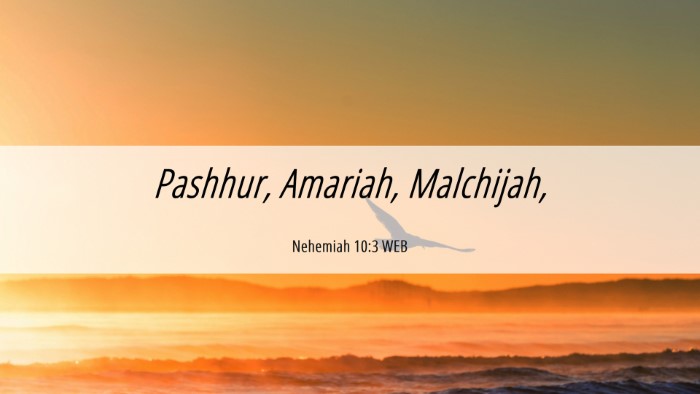 Picture 06 - Nehemiah 10:3 WEB Desktop Wallpaper - Pashhur, Amariah, - Desktop Bible Verse Wallpaper