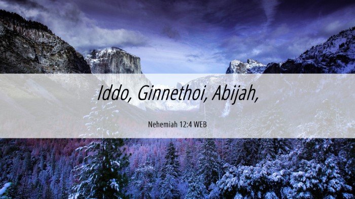 Picture 06 - Nehemiah 12:4 WEB Desktop Wallpaper - Iddo, Ginnethoi, - Desktop Bible Verse Wallpaper