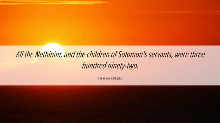 Picture 06 - Nehemiah 7:60 WEB Desktop Wallpaper - All the Nethinim, and the children of Solomon's - Desktop Bible Verse Wallpaper