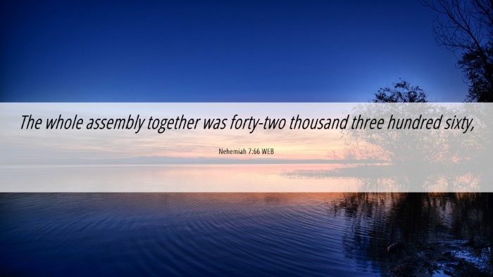 Picture 06 - Nehemiah 7:66 WEB Desktop Wallpaper - The whole assembly together was forty-two - Desktop Bible Verse Wallpaper