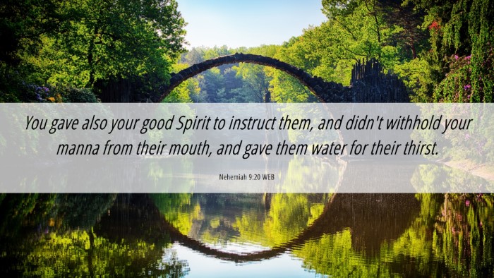 Picture 06 - Nehemiah 9:20 WEB Desktop Wallpaper - You gave also your good Spirit to instruct them, - Desktop Bible Verse Wallpaper