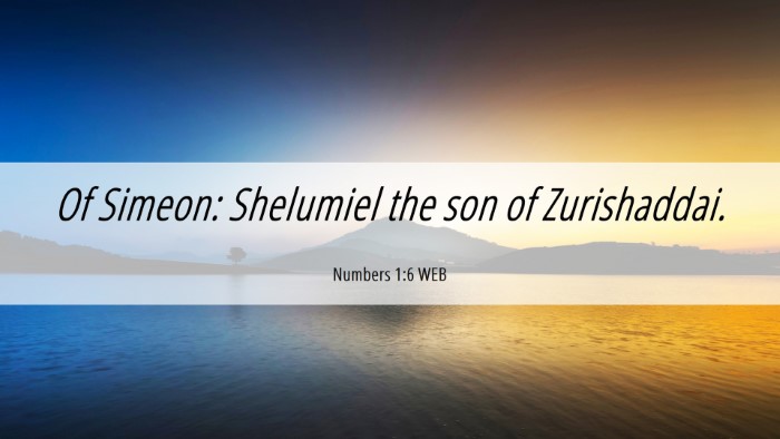 Picture 06 - Numbers 1:6 WEB Desktop Wallpaper - Of Simeon: Shelumiel the son of - Desktop Bible Verse Wallpaper