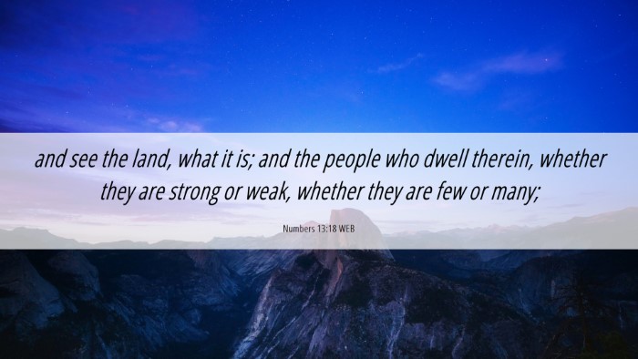 Picture 06 - Numbers 13:18 WEB Desktop Wallpaper - and see the land, what it is; and the people who - Desktop Bible Verse Wallpaper