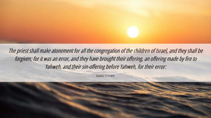 Picture 06 - Numbers 15:25 WEB Desktop Wallpaper - The priest shall make atonement for all the - Desktop Bible Verse Wallpaper