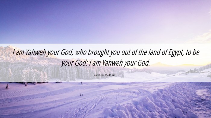 Picture 06 - Numbers 15:41 WEB Desktop Wallpaper - I am Yahweh your God, who brought you out of the - Desktop Bible Verse Wallpaper