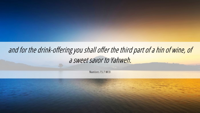 Picture 06 - Numbers 15:7 WEB Desktop Wallpaper - and for the drink-offering you shall offer the - Desktop Bible Verse Wallpaper
