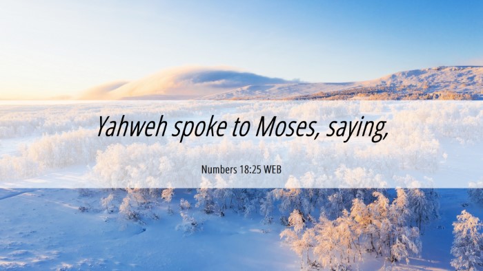 Picture 06 - Numbers 18:25 WEB Desktop Wallpaper - Yahweh spoke to Moses, - Desktop Bible Verse Wallpaper