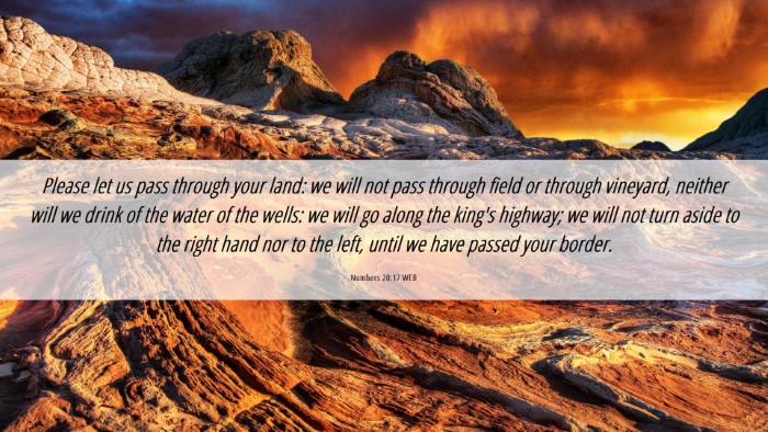 Picture 06 - Numbers 20:17 WEB Desktop Wallpaper - Please let us pass through your land: we will not - Desktop Bible Verse Wallpaper