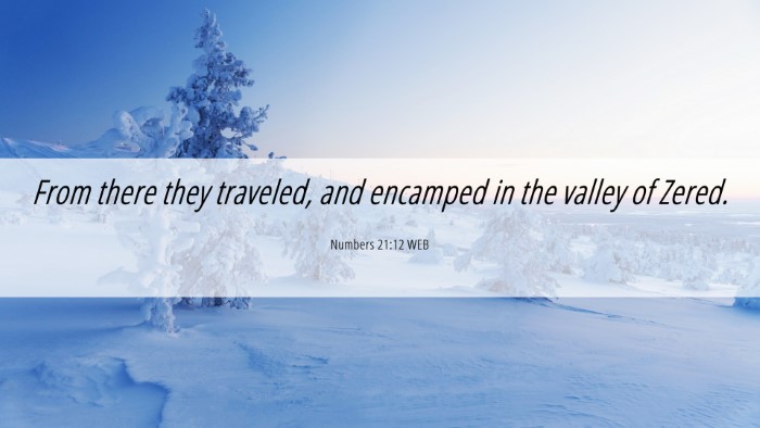 Picture 06 - Numbers 21:12 WEB Desktop Wallpaper - From there they traveled, and encamped in the - Desktop Bible Verse Wallpaper