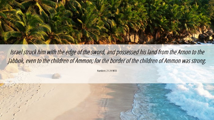 Picture 06 - Numbers 21:24 WEB Desktop Wallpaper - Israel struck him with the edge of the sword, and - Desktop Bible Verse Wallpaper