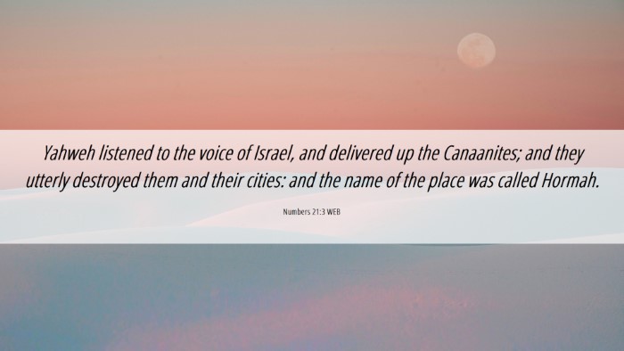 Picture 06 - Numbers 21:3 WEB Desktop Wallpaper - Yahweh listened to the voice of Israel, and - Desktop Bible Verse Wallpaper