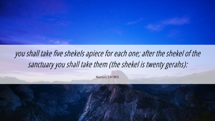 Picture 06 - Numbers 3:47 WEB Desktop Wallpaper - you shall take five shekels apiece for each one; - Desktop Bible Verse Wallpaper