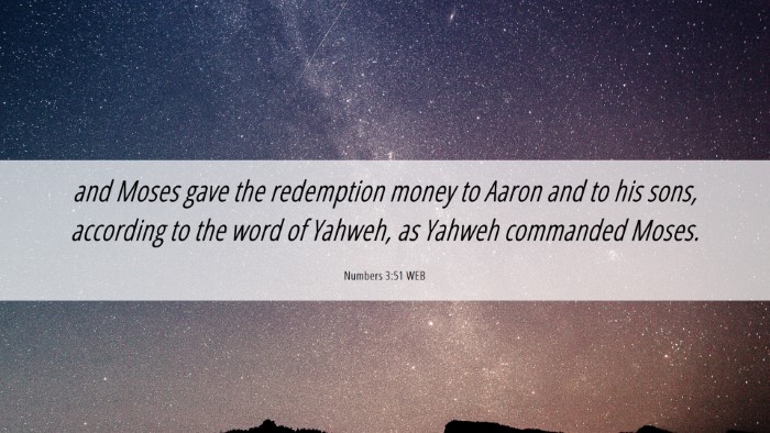 Picture 06 - Numbers 3:51 WEB Desktop Wallpaper - and Moses gave the redemption money to Aaron and - Desktop Bible Verse Wallpaper