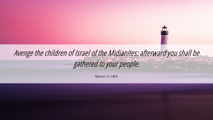 Picture 06 - Numbers 31:2 WEB Desktop Wallpaper - Avenge the children of Israel of the Midianites: - Desktop Bible Verse Wallpaper
