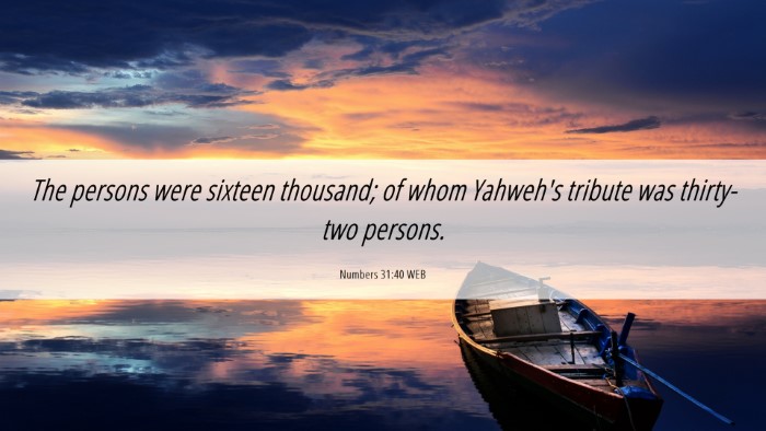 Picture 06 - Numbers 31:40 WEB Desktop Wallpaper - The persons were sixteen thousand; of whom - Desktop Bible Verse Wallpaper