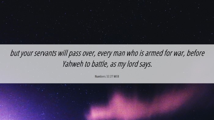 Picture 06 - Numbers 32:27 WEB Desktop Wallpaper - but your servants will pass over, every man who - Desktop Bible Verse Wallpaper
