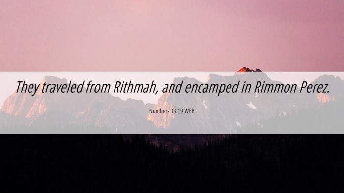 Picture 06 - Numbers 33:19 WEB Desktop Wallpaper - They traveled from Rithmah, and encamped in - Desktop Bible Verse Wallpaper