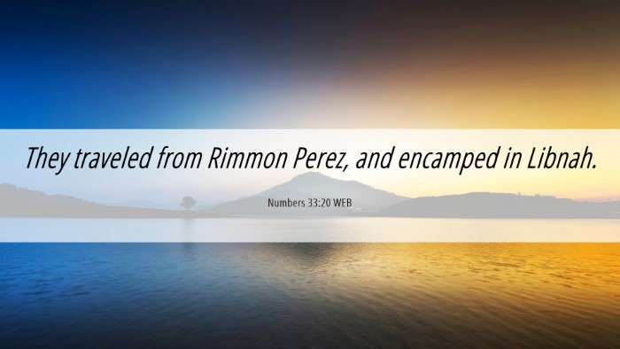 Picture 06 - Numbers 33:20 WEB Desktop Wallpaper - They traveled from Rimmon Perez, and encamped in - Desktop Bible Verse Wallpaper