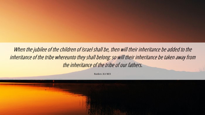 Picture 06 - Numbers 36:4 WEB Desktop Wallpaper - When the jubilee of the children of Israel shall - Desktop Bible Verse Wallpaper