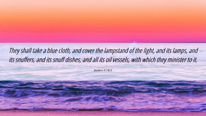 Picture 06 - Numbers 4:9 WEB Desktop Wallpaper - They shall take a blue cloth, and cover the - Desktop Bible Verse Wallpaper