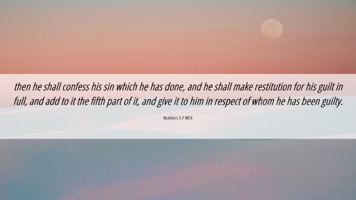 Picture 06 - Numbers 5:7 WEB Desktop Wallpaper - then he shall confess his sin which he has done, - Desktop Bible Verse Wallpaper