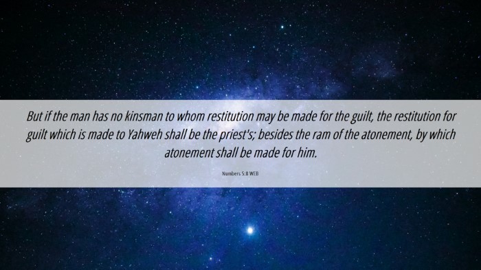 Picture 06 - Numbers 5:8 WEB Desktop Wallpaper - But if the man has no kinsman to whom restitution - Desktop Bible Verse Wallpaper