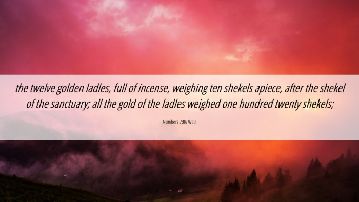 Picture 06 - Numbers 7:86 WEB Desktop Wallpaper - the twelve golden ladles, full of incense, - Desktop Bible Verse Wallpaper