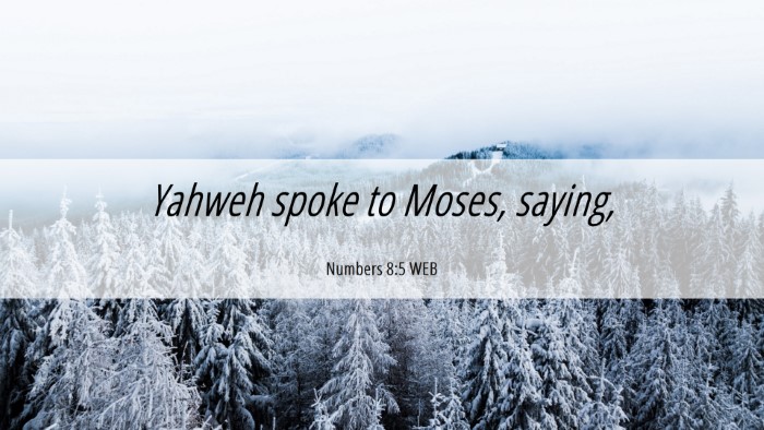 Picture 06 - Numbers 8:5 WEB Desktop Wallpaper - Yahweh spoke to Moses, - Desktop Bible Verse Wallpaper