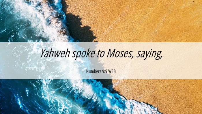 Picture 06 - Numbers 9:9 WEB Desktop Wallpaper - Yahweh spoke to Moses, - Desktop Bible Verse Wallpaper