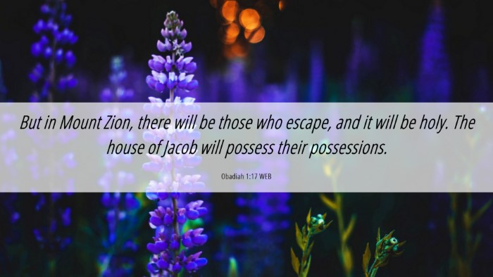 Picture 06 - Obadiah 1:17 WEB Desktop Wallpaper - But in Mount Zion, there will be those who - Desktop Bible Verse Wallpaper