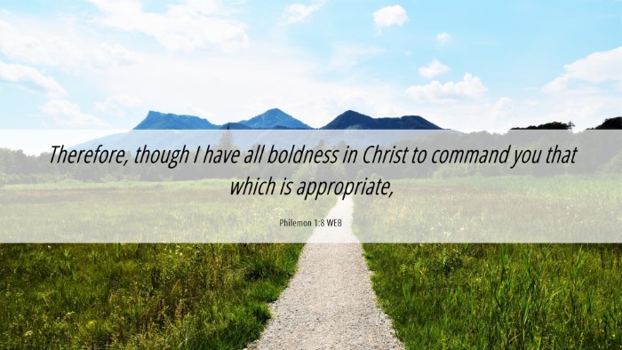 Picture 06 - Philemon 1:8 WEB Desktop Wallpaper - Therefore, though I have all boldness in Christ - Desktop Bible Verse Wallpaper
