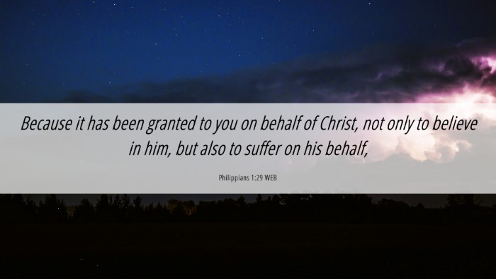 Picture 06 - Philippians 1:29 WEB Desktop Wallpaper - Because it has been granted to you on behalf of - Desktop Bible Verse Wallpaper