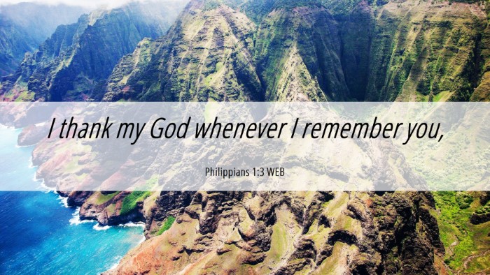 Picture 06 - Philippians 1:3 WEB Desktop Wallpaper - I thank my God whenever I remember - Desktop Bible Verse Wallpaper