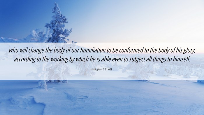 Picture 06 - Philippians 3:21 WEB Desktop Wallpaper - who will change the body of our humiliation to be - Desktop Bible Verse Wallpaper