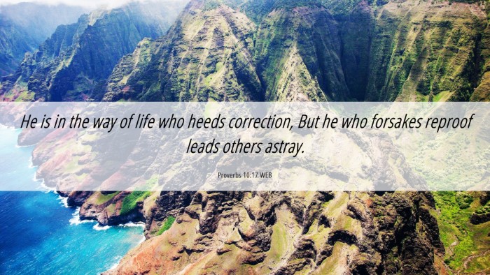 Picture 06 - Proverbs 10:17 WEB Desktop Wallpaper - He is in the way of life who heeds correction, - Desktop Bible Verse Wallpaper