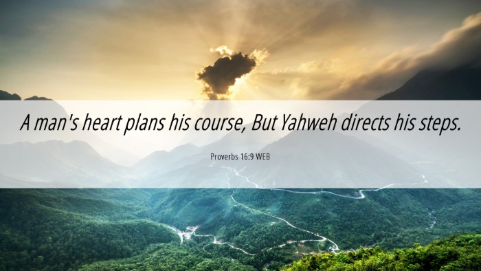 Picture 06 - Proverbs 16:9 WEB Desktop Wallpaper - A man's heart plans his course, But Yahweh - Desktop Bible Verse Wallpaper
