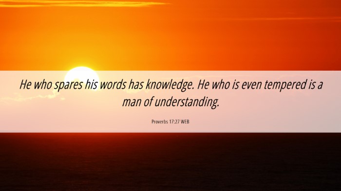 Picture 06 - Proverbs 17:27 WEB Desktop Wallpaper - He who spares his words has knowledge. He who is - Desktop Bible Verse Wallpaper