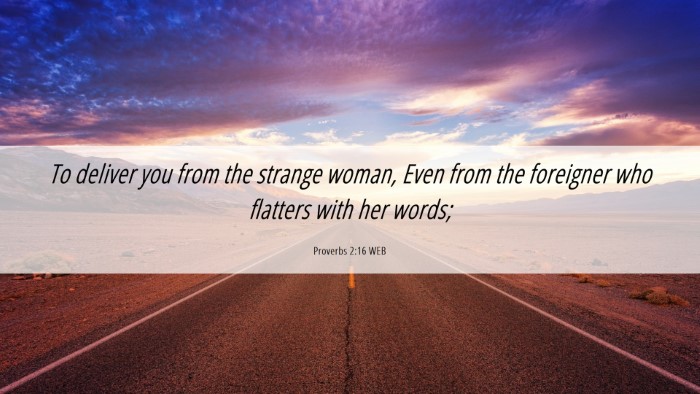Picture 06 - Proverbs 2:16 WEB Desktop Wallpaper - To deliver you from the strange woman, Even from - Desktop Bible Verse Wallpaper