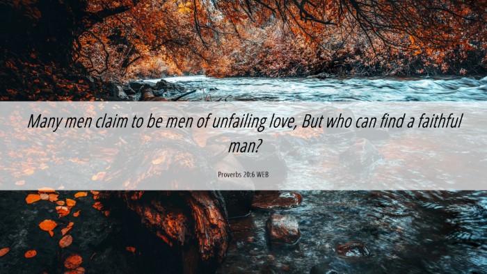 Picture 06 - Proverbs 20:6 WEB Desktop Wallpaper - Many men claim to be men of unfailing love, But - Desktop Bible Verse Wallpaper