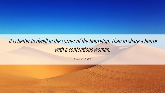 Picture 06 - Proverbs 21:9 WEB Desktop Wallpaper - It is better to dwell in the corner of the - Desktop Bible Verse Wallpaper