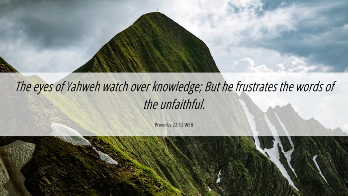 Picture 06 - Proverbs 22:12 WEB Desktop Wallpaper - The eyes of Yahweh watch over knowledge; But he - Desktop Bible Verse Wallpaper