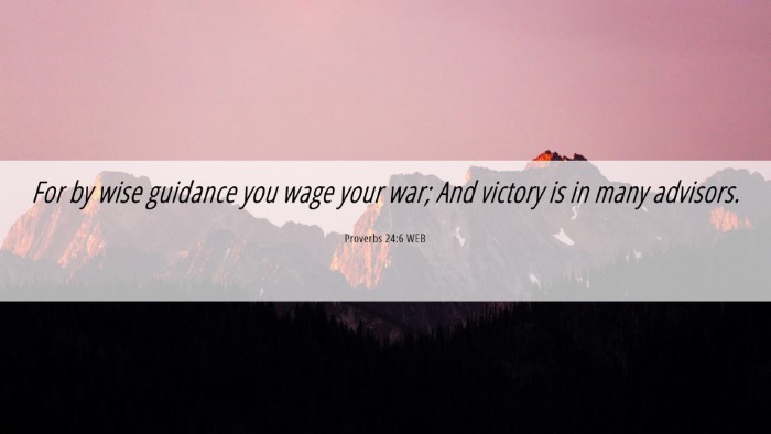 Picture 06 - Proverbs 24:6 WEB Desktop Wallpaper - For by wise guidance you wage your war; And - Desktop Bible Verse Wallpaper