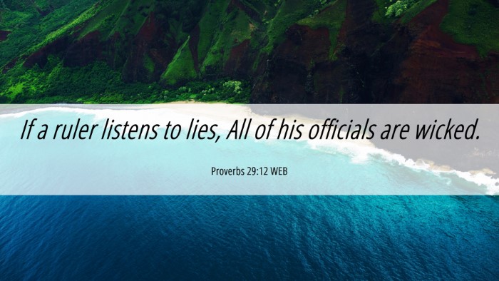 Picture 06 - Proverbs 29:12 WEB Desktop Wallpaper - If a ruler listens to lies, All of his officials - Desktop Bible Verse Wallpaper
