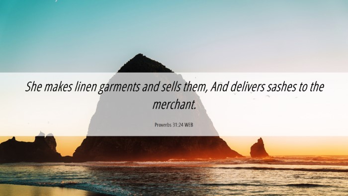 Picture 06 - Proverbs 31:24 WEB Desktop Wallpaper - She makes linen garments and sells them, And - Desktop Bible Verse Wallpaper