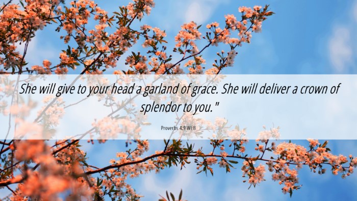 Picture 06 - Proverbs 4:9 WEB Desktop Wallpaper - She will give to your head a garland of grace. - Desktop Bible Verse Wallpaper